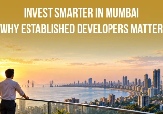 Why Investing with Established Real Estate Developers in Mumbai Is a Smart Choice