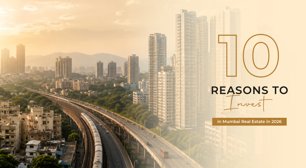 10 Reasons to Invest in Mumbai Real Estate in 2026